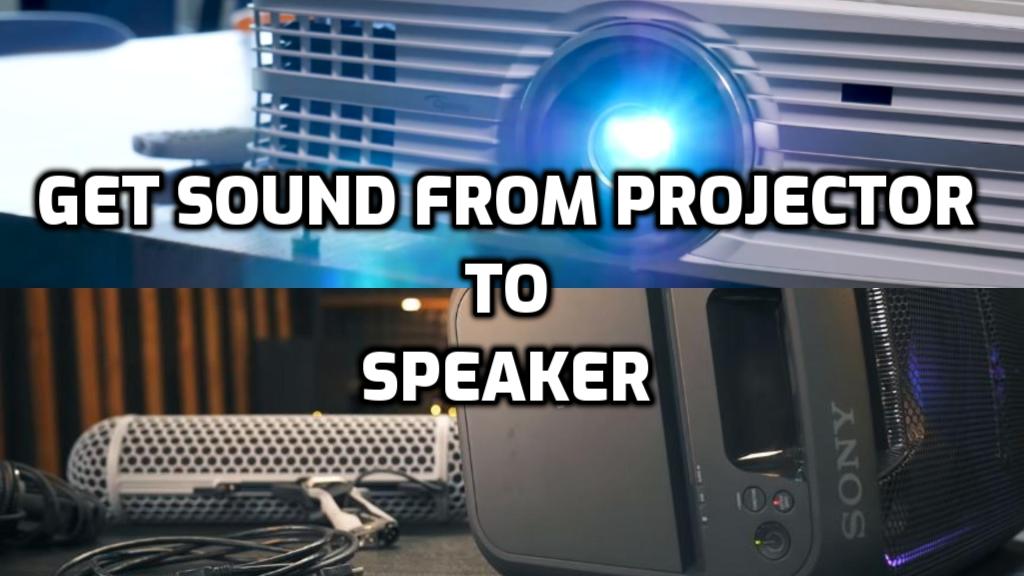 how to get sound from projector to speakers