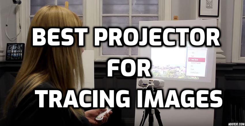best projector for tracing images