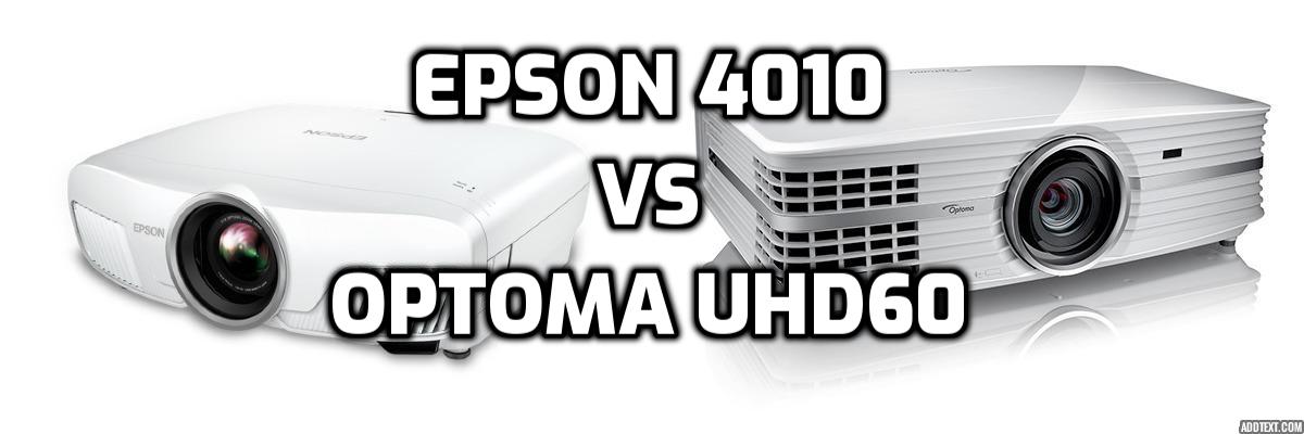 epson 4010 vs optoma uhd60