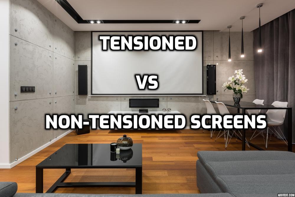tensioned vs non tensioned projection screen