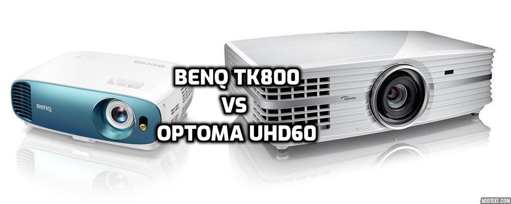 benq tk800 vs optoma uhd60